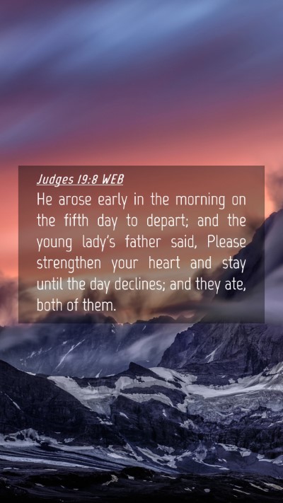Picture 04 - Judges 19:8 WEB Mobile Phone Wallpaper - He arose early in the morning on the fifth day to - Mobile Bible Verse Wallpaper