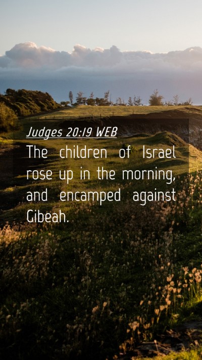 Picture 04 - Judges 20:19 WEB Mobile Phone Wallpaper - The children of Israel rose up in the morning, - Mobile Bible Verse Wallpaper