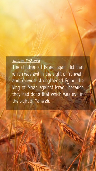 Picture 04 - Judges 3:12 WEB Mobile Phone Wallpaper - The children of Israel again did that which was - Mobile Bible Verse Wallpaper