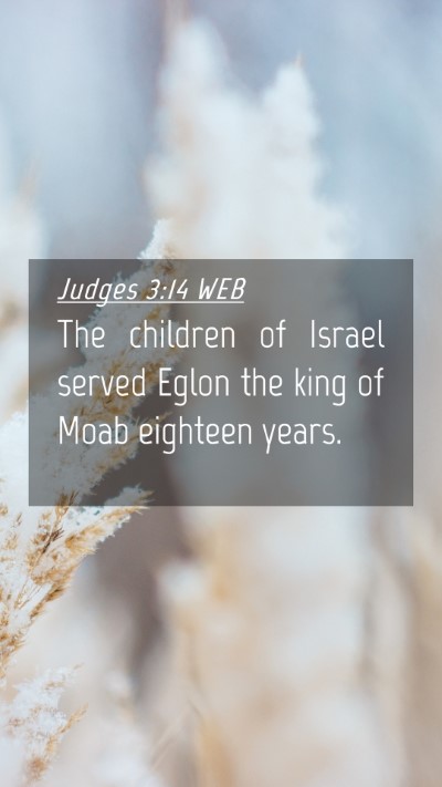Picture 04 - Judges 3:14 WEB Mobile Phone Wallpaper - The children of Israel served Eglon the king of - Mobile Bible Verse Wallpaper