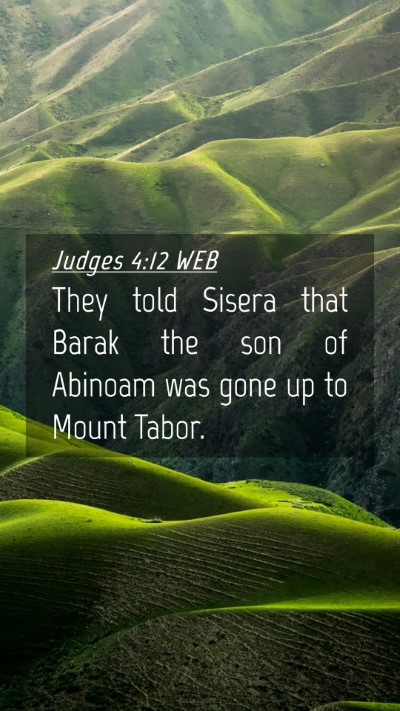 Picture 04 - Judges 4:12 WEB Mobile Phone Wallpaper - They told Sisera that Barak the son of Abinoam - Mobile Bible Verse Wallpaper
