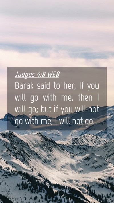 Picture 04 - Judges 4:8 WEB Mobile Phone Wallpaper - Barak said to her, If you will go with me, then I - Mobile Bible Verse Wallpaper