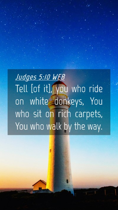 Picture 04 - Judges 5:10 WEB Mobile Phone Wallpaper - Tell [of it], you who ride on white donkeys, You - Mobile Bible Verse Wallpaper