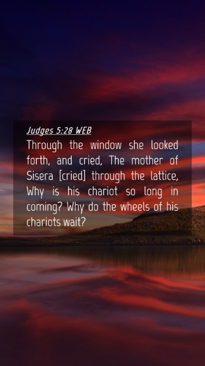 Picture 04 - Judges 5:28 WEB Mobile Phone Wallpaper - Through the window she looked forth, and cried, - Mobile Bible Verse Wallpaper
