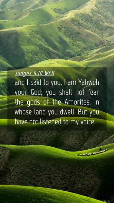 Picture 04 - Judges 6:10 WEB Mobile Phone Wallpaper - and I said to you, I am Yahweh your God; you - Mobile Bible Verse Wallpaper