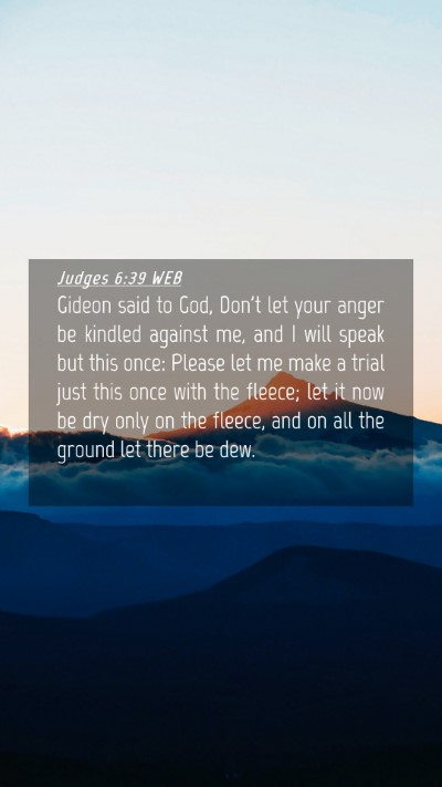 Picture 04 - Judges 6:39 WEB Mobile Phone Wallpaper - Gideon said to God, Don't let your anger be - Mobile Bible Verse Wallpaper