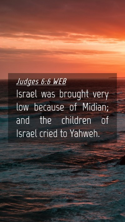 Picture 04 - Judges 6:6 WEB Mobile Phone Wallpaper - Israel was brought very low because of Midian; - Mobile Bible Verse Wallpaper
