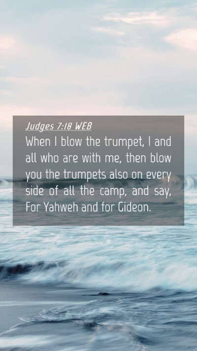 Picture 04 - Judges 7:18 WEB Mobile Phone Wallpaper - When I blow the trumpet, I and all who are with - Mobile Bible Verse Wallpaper