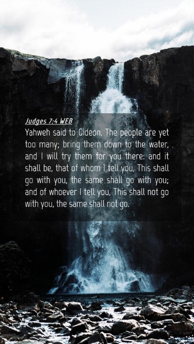 Picture 04 - Judges 7:4 WEB Mobile Phone Wallpaper - Yahweh said to Gideon, The people are yet too - Mobile Bible Verse Wallpaper