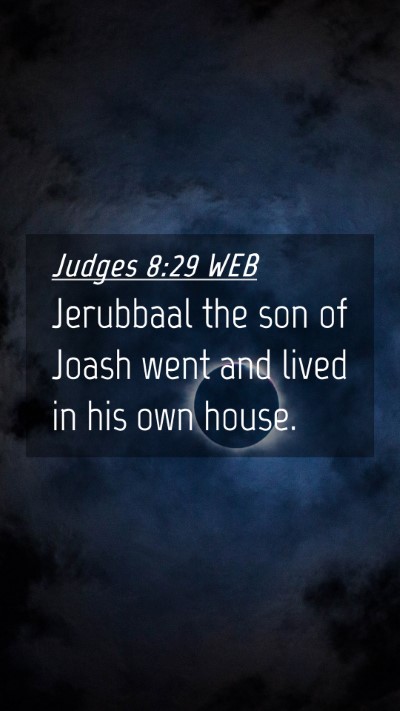 Picture 04 - Judges 8:29 WEB Mobile Phone Wallpaper - Jerubbaal the son of Joash went and lived in his - Mobile Bible Verse Wallpaper