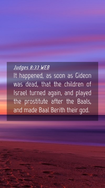 Picture 04 - Judges 8:33 WEB Mobile Phone Wallpaper - It happened, as soon as Gideon was dead, that the - Mobile Bible Verse Wallpaper