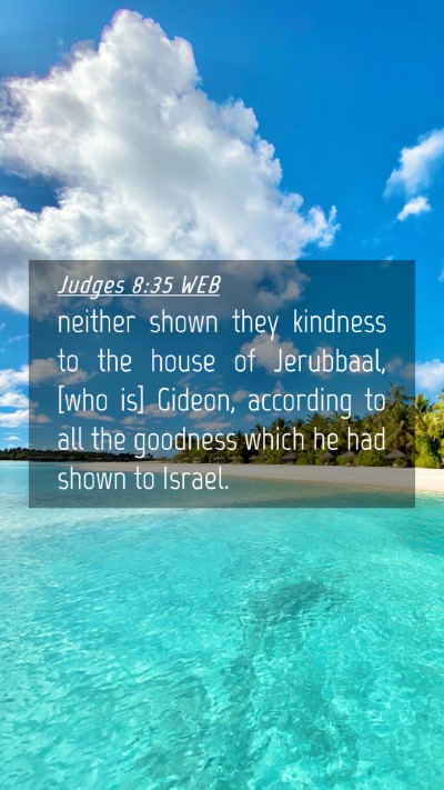 Picture 04 - Judges 8:35 WEB Mobile Phone Wallpaper - neither shown they kindness to the house of - Mobile Bible Verse Wallpaper
