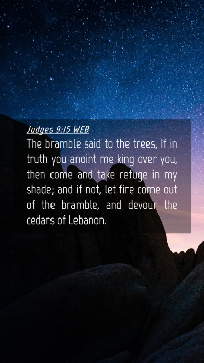 Picture 04 - Judges 9:15 WEB Mobile Phone Wallpaper - The bramble said to the trees, If in truth you - Mobile Bible Verse Wallpaper