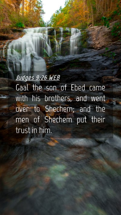 Picture 04 - Judges 9:26 WEB Mobile Phone Wallpaper - Gaal the son of Ebed came with his brothers, and - Mobile Bible Verse Wallpaper