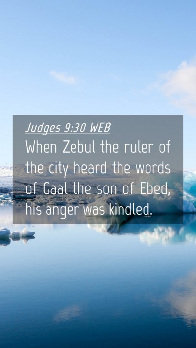 Picture 04 - Judges 9:30 WEB Mobile Phone Wallpaper - When Zebul the ruler of the city heard the words - Mobile Bible Verse Wallpaper