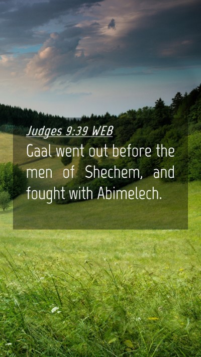 Picture 04 - Judges 9:39 WEB Mobile Phone Wallpaper - Gaal went out before the men of Shechem, and - Mobile Bible Verse Wallpaper