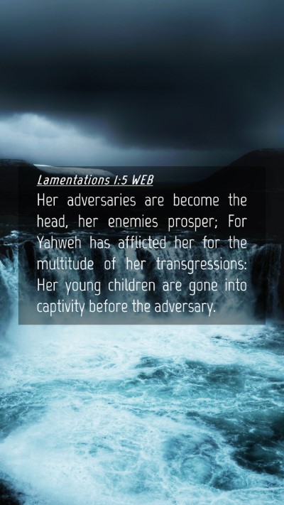 Picture 04 - Lamentations 1:5 WEB Mobile Phone Wallpaper - Her adversaries are become the head, her enemies - Mobile Bible Verse Wallpaper