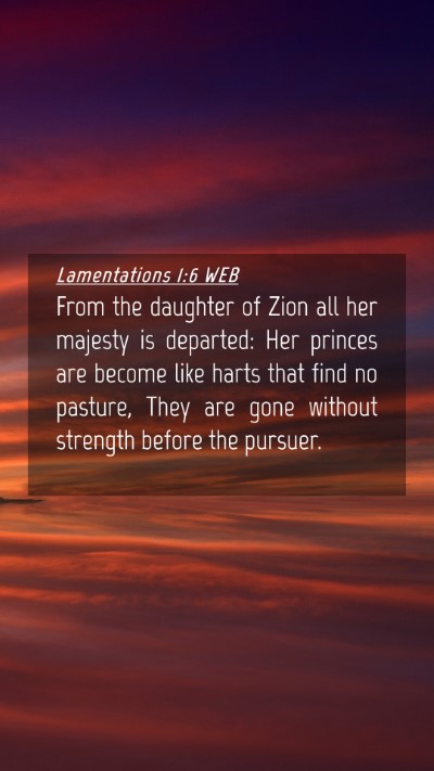 Picture 04 - Lamentations 1:6 WEB Mobile Phone Wallpaper - From the daughter of Zion all her majesty is - Mobile Bible Verse Wallpaper