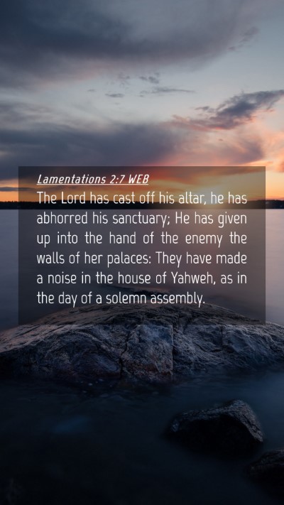Picture 04 - Lamentations 2:7 WEB Mobile Phone Wallpaper - The Lord has cast off his altar, he has abhorred - Mobile Bible Verse Wallpaper