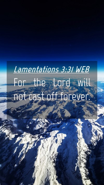 Picture 04 - Lamentations 3:31 WEB Mobile Phone Wallpaper - For the Lord will not cast off - Mobile Bible Verse Wallpaper
