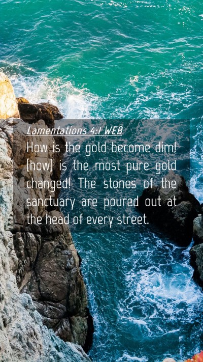 Picture 04 - Lamentations 4:1 WEB Mobile Phone Wallpaper - How is the gold become dim! [how] is the most - Mobile Bible Verse Wallpaper