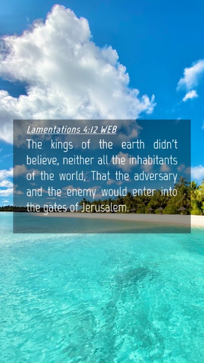 Picture 04 - Lamentations 4:12 WEB Mobile Phone Wallpaper - The kings of the earth didn't believe, neither - Mobile Bible Verse Wallpaper