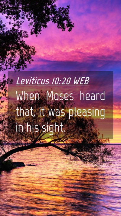 Picture 04 - Leviticus 10:20 WEB Mobile Phone Wallpaper - When Moses heard that, it was pleasing in his - Mobile Bible Verse Wallpaper