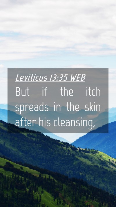 Picture 04 - Leviticus 13:35 WEB Mobile Phone Wallpaper - But if the itch spreads in the skin after his - Mobile Bible Verse Wallpaper