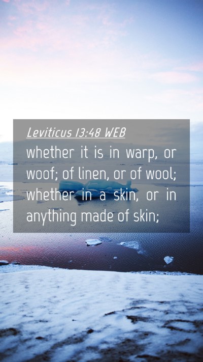 Picture 04 - Leviticus 13:48 WEB Mobile Phone Wallpaper - whether it is in warp, or woof; of linen, or of - Mobile Bible Verse Wallpaper