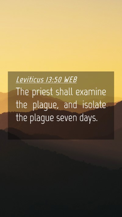 Picture 04 - Leviticus 13:50 WEB Mobile Phone Wallpaper - The priest shall examine the plague, and isolate - Mobile Bible Verse Wallpaper