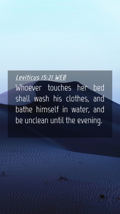 Picture 04 - Leviticus 15:21 WEB Mobile Phone Wallpaper - Whoever touches her bed shall wash his clothes, - Mobile Bible Verse Wallpaper