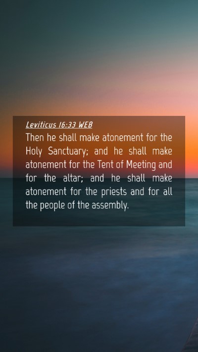 Picture 04 - Leviticus 16:33 WEB Mobile Phone Wallpaper - Then he shall make atonement for the Holy - Mobile Bible Verse Wallpaper