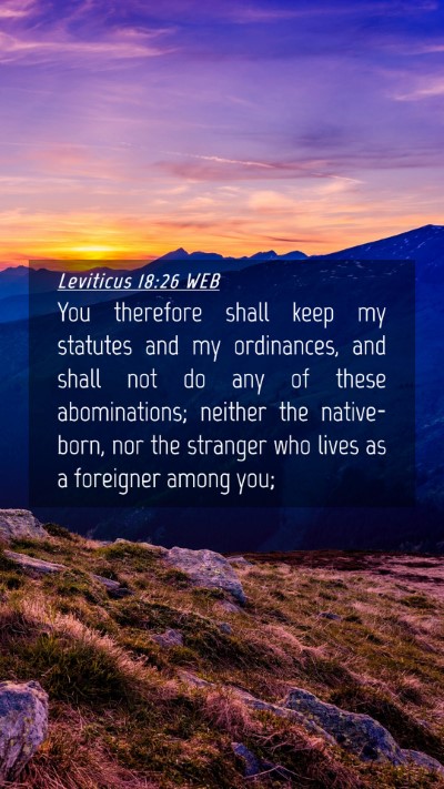 Picture 04 - Leviticus 18:26 WEB Mobile Phone Wallpaper - You therefore shall keep my statutes and my - Mobile Bible Verse Wallpaper