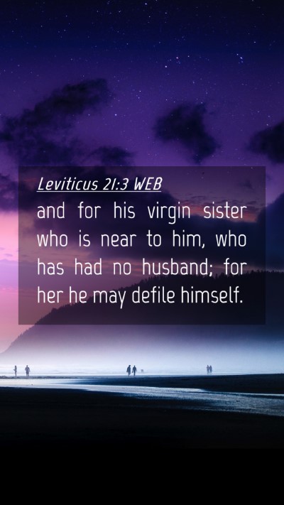 Picture 04 - Leviticus 21:3 WEB Mobile Phone Wallpaper - and for his virgin sister who is near to him, who - Mobile Bible Verse Wallpaper