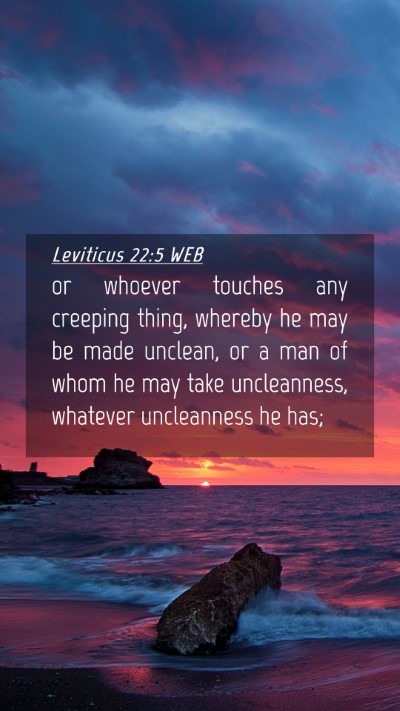 Picture 04 - Leviticus 22:5 WEB Mobile Phone Wallpaper - or whoever touches any creeping thing, whereby he - Mobile Bible Verse Wallpaper