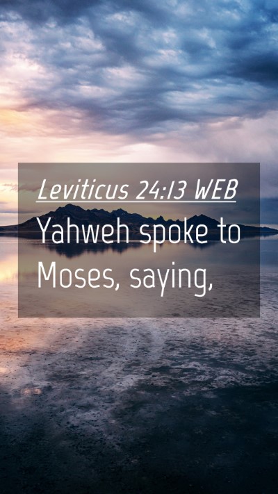 Picture 04 - Leviticus 24:13 WEB Mobile Phone Wallpaper - Yahweh spoke to Moses, - Mobile Bible Verse Wallpaper