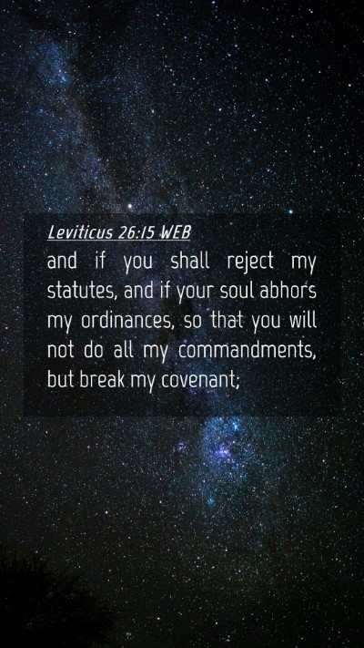 Picture 04 - Leviticus 26:15 WEB Mobile Phone Wallpaper - and if you shall reject my statutes, and if your - Mobile Bible Verse Wallpaper