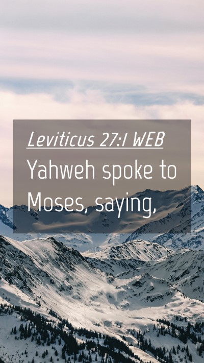 Picture 04 - Leviticus 27:1 WEB Mobile Phone Wallpaper - Yahweh spoke to Moses, - Mobile Bible Verse Wallpaper