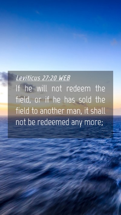 Picture 04 - Leviticus 27:20 WEB Mobile Phone Wallpaper - If he will not redeem the field, or if he has - Mobile Bible Verse Wallpaper