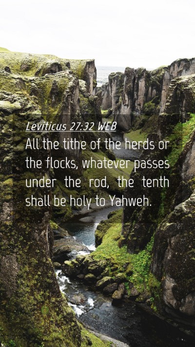 Picture 04 - Leviticus 27:32 WEB Mobile Phone Wallpaper - All the tithe of the herds or the flocks, - Mobile Bible Verse Wallpaper