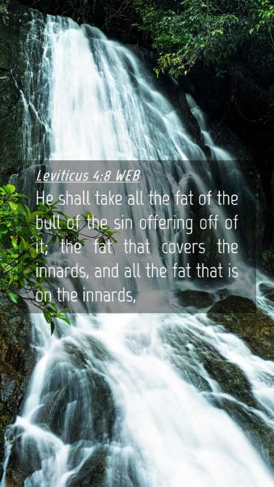 Picture 04 - Leviticus 4:8 WEB Mobile Phone Wallpaper - He shall take all the fat of the bull of the sin - Mobile Bible Verse Wallpaper