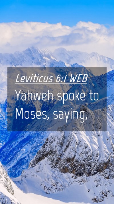 Picture 04 - Leviticus 6:1 WEB Mobile Phone Wallpaper - Yahweh spoke to Moses, - Mobile Bible Verse Wallpaper