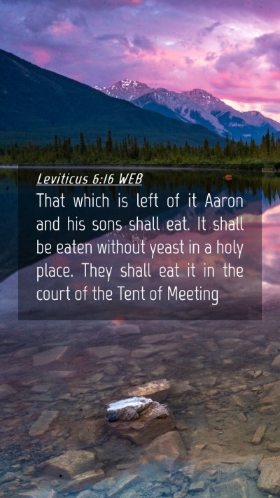 Picture 04 - Leviticus 6:16 WEB Mobile Phone Wallpaper - That which is left of it Aaron and his sons shall - Mobile Bible Verse Wallpaper