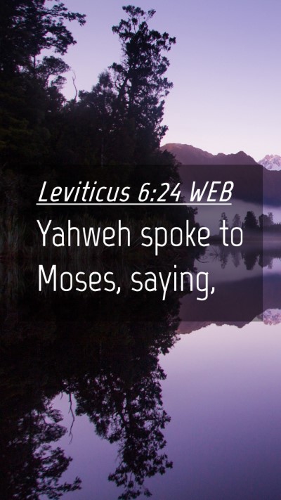 Picture 04 - Leviticus 6:24 WEB Mobile Phone Wallpaper - Yahweh spoke to Moses, - Mobile Bible Verse Wallpaper