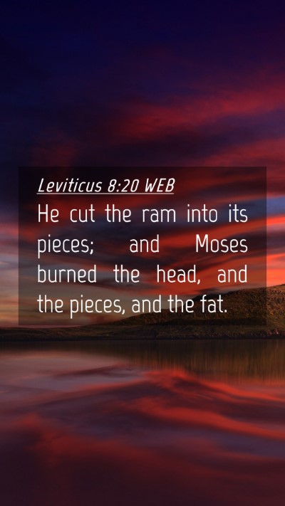 Picture 04 - Leviticus 8:20 WEB Mobile Phone Wallpaper - He cut the ram into its pieces; and Moses burned - Mobile Bible Verse Wallpaper