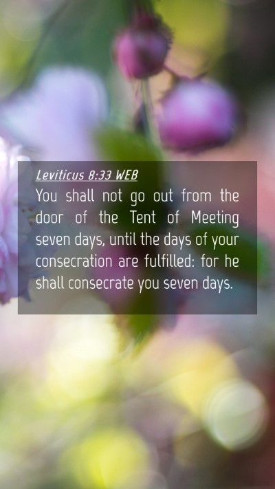 Picture 04 - Leviticus 8:33 WEB Mobile Phone Wallpaper - You shall not go out from the door of the Tent of - Mobile Bible Verse Wallpaper