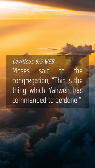 Picture 04 - Leviticus 8:5 WEB Mobile Phone Wallpaper - Moses said to the congregation, 