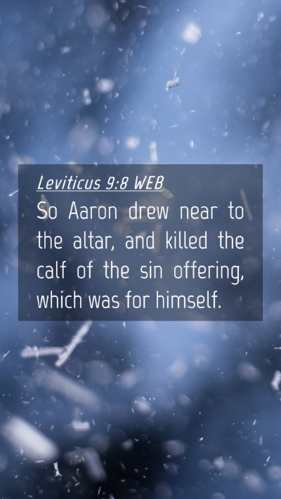 Picture 04 - Leviticus 9:8 WEB Mobile Phone Wallpaper - So Aaron drew near to the altar, and killed the - Mobile Bible Verse Wallpaper