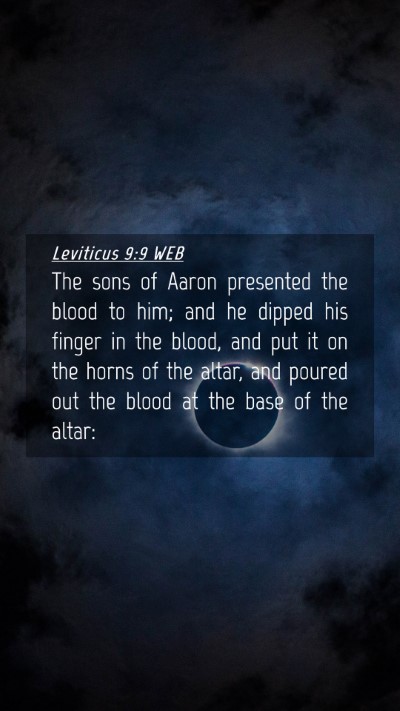 Picture 04 - Leviticus 9:9 WEB Mobile Phone Wallpaper - The sons of Aaron presented the blood to him; and - Mobile Bible Verse Wallpaper