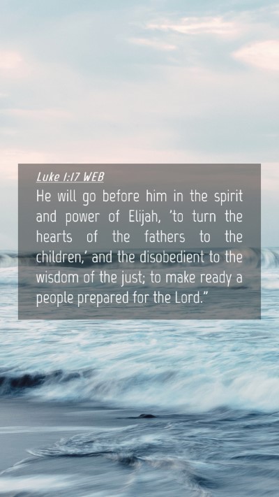 Picture 04 - Luke 1:17 WEB Mobile Phone Wallpaper - He will go before him in the spirit and power of - Mobile Bible Verse Wallpaper